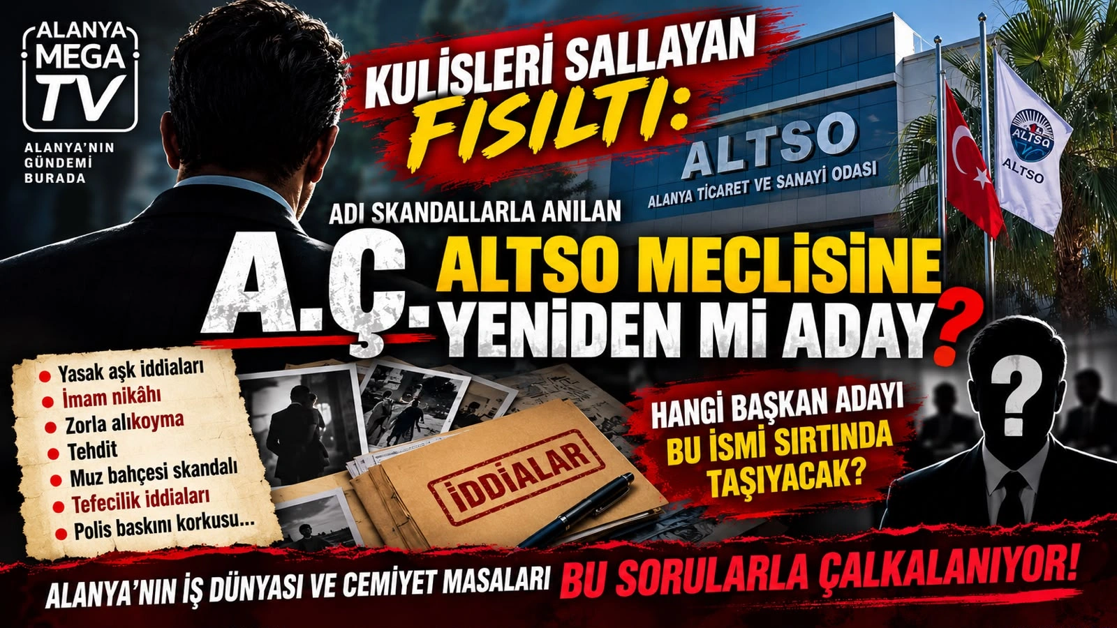 Kulisleri sallayan fısıltı: Adı skandallarla anılan A. Ç. ALTSO meclisine yeniden mi aday? - Mega TV WhatsApp Image 2026-09-07 at 17.18.27 (1)