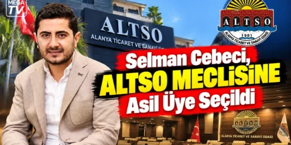 Selman Cebeci, ALTSO Meclisine Asil Üye Seçildi