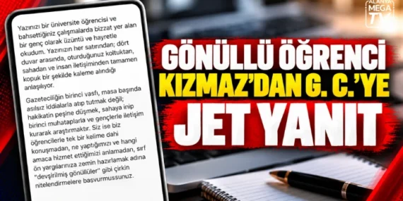 Gönüllü öğrenci Kızmaz’dan G. C.’ye jet yanıt