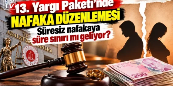 13. Yargı Paketi’nde nafaka düzenlemesi: Süresiz nafakaya süre sınırı mı geliyor?