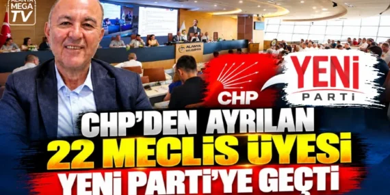 CHP’den ayrılan 22 meclis üyesi YENİ Parti’ye geçti
