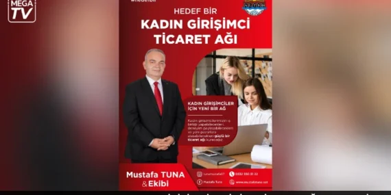 Mustafa Tuna’dan kadın girişimciler için “Ticaret Ağı” projesi