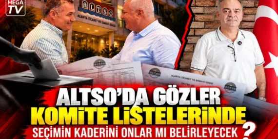ALTSO’da gözler komite listelerinde: Seçimin kaderini onlar mı belirleyecek?