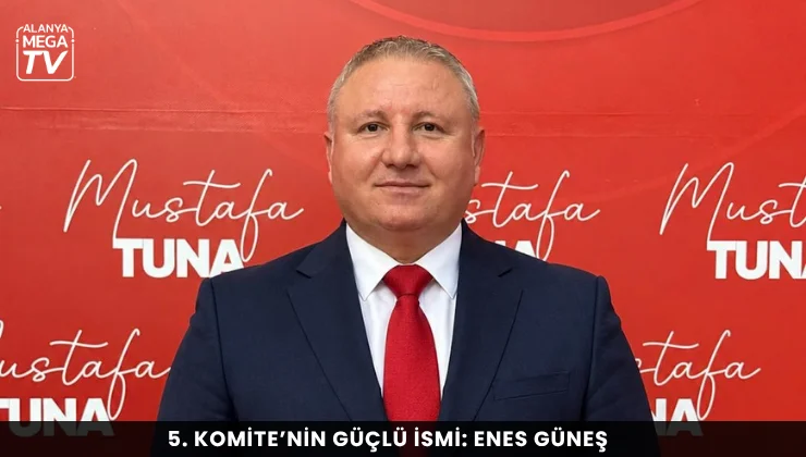 5. KOMİTE’NİN GÜÇLÜ İSMİ: ENES GÜNEŞ