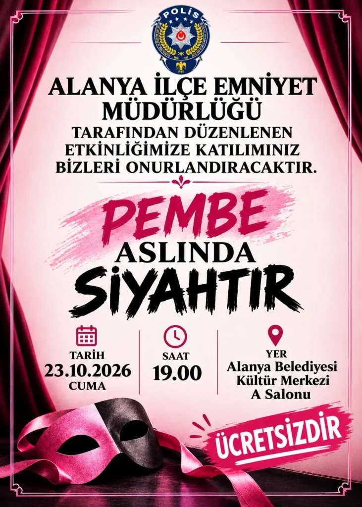 Alanya’da “Pembe Aslında Siyahtır” tiyatro oyunu sahnelenecek